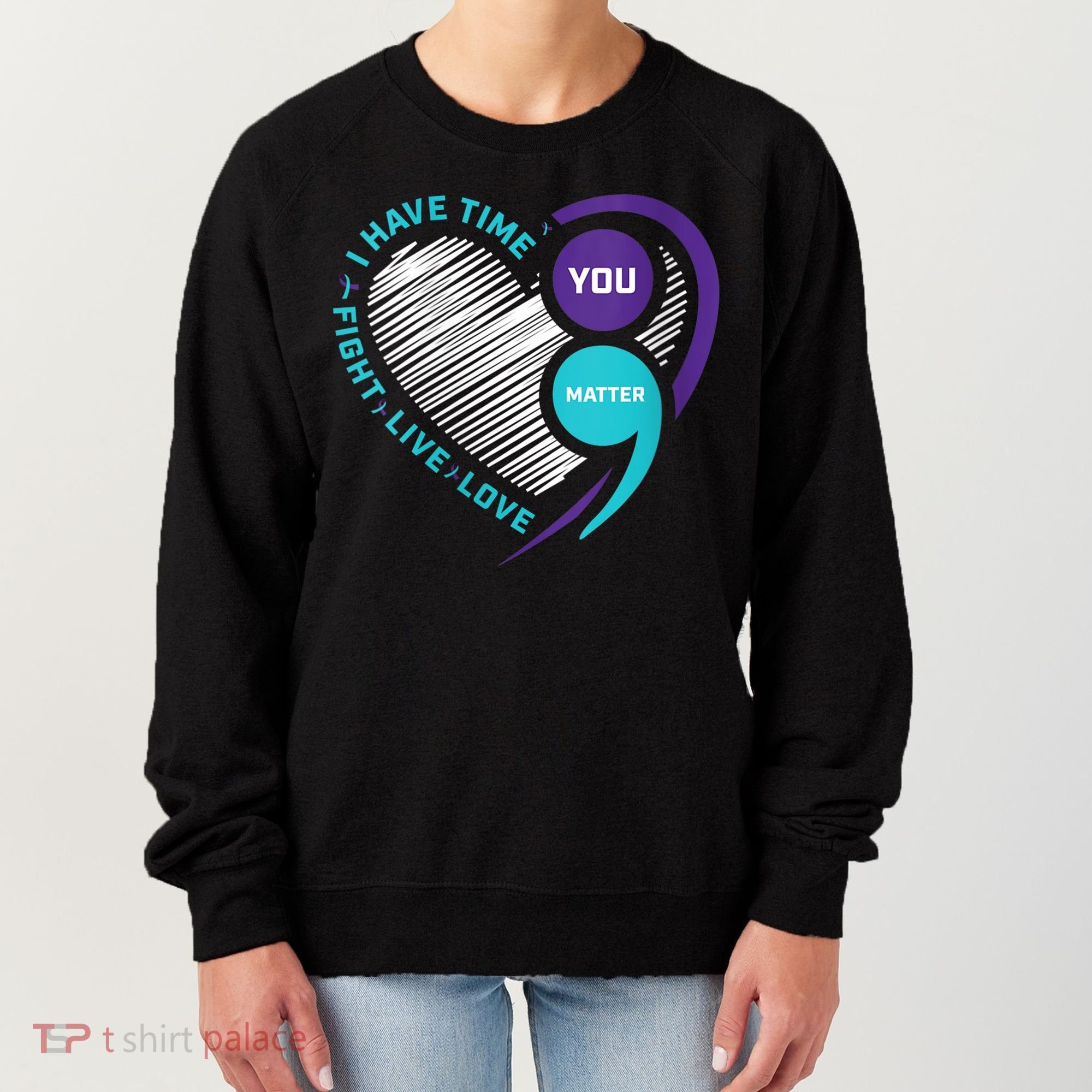 Suicide Awareness Prevention Heart Semi Colon You Matter Women's Sweatshirt