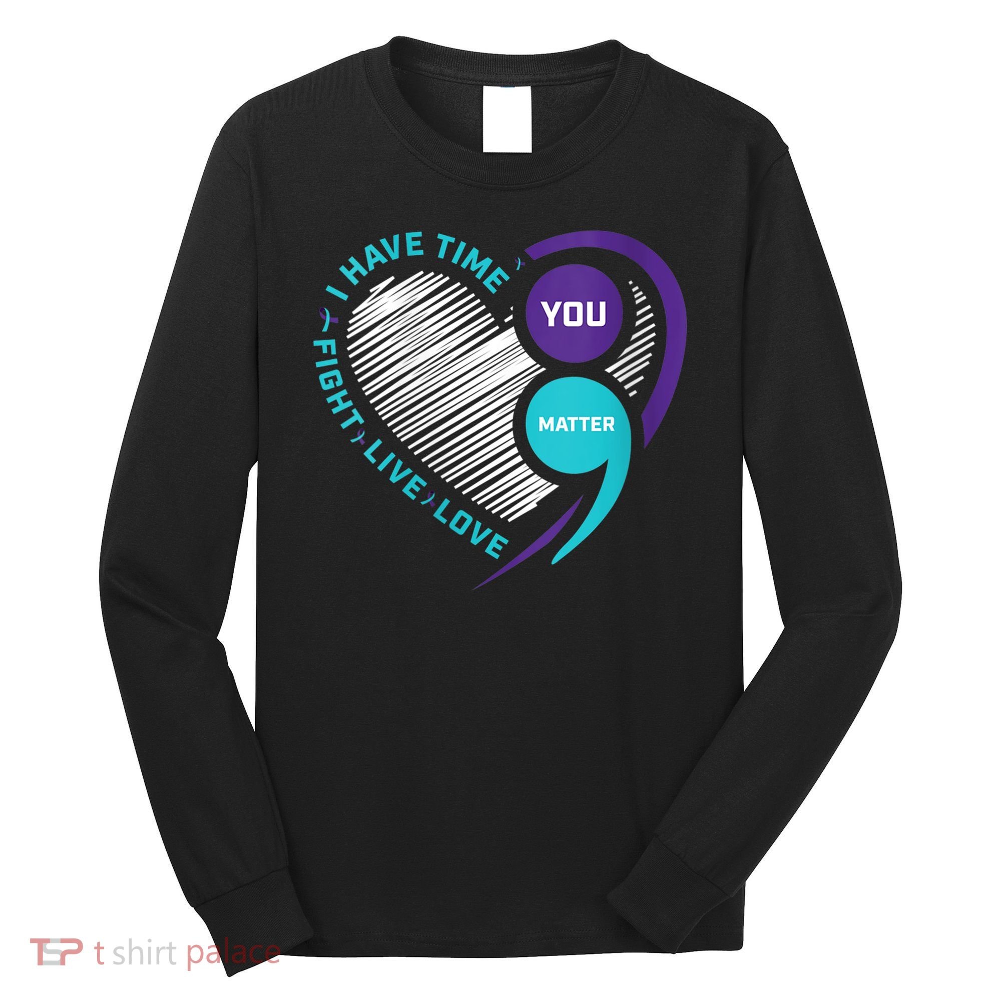 Suicide Awareness Prevention Heart Semi Colon You Matter Long Sleeve Shirt