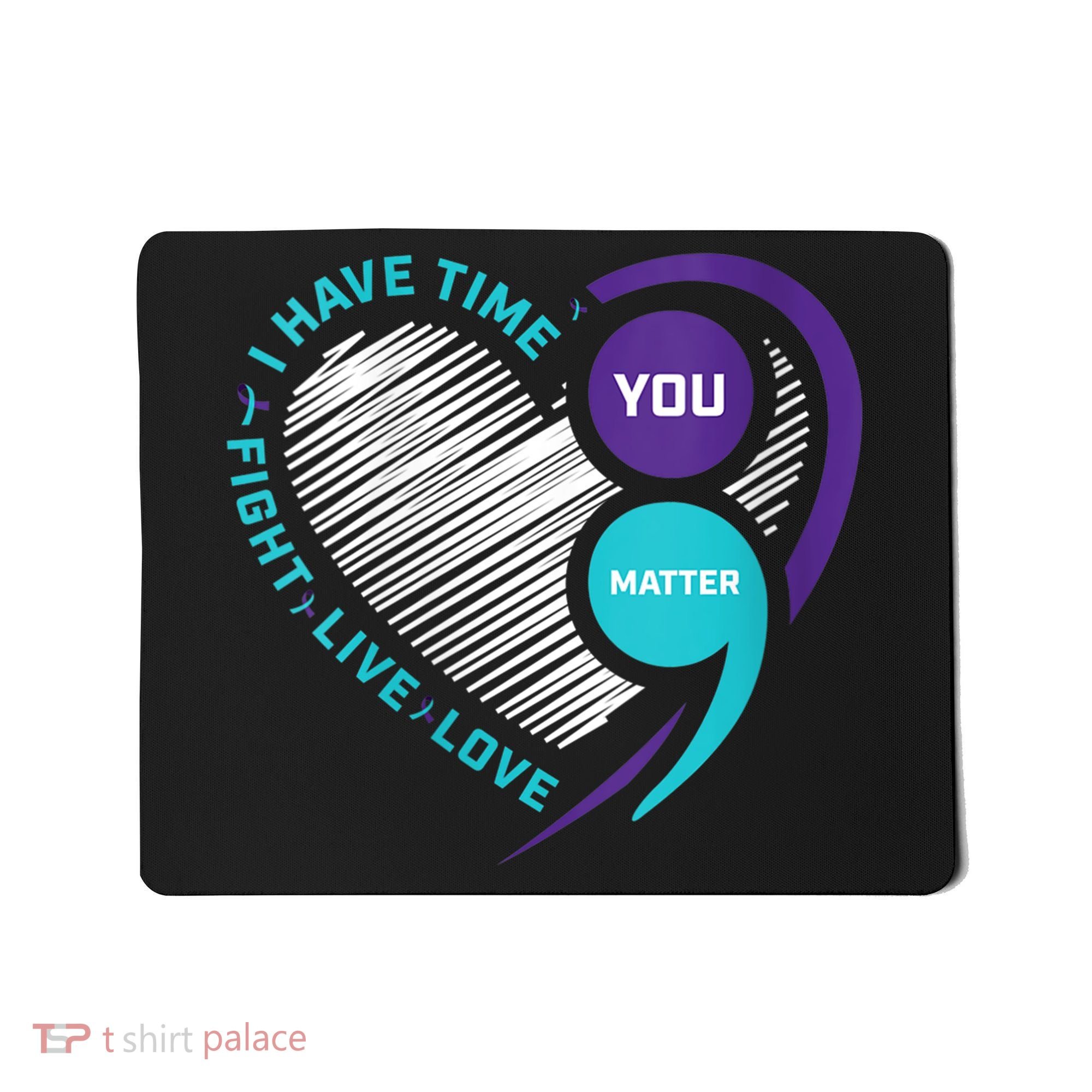 Suicide Awareness Prevention Heart Semi Colon You Matter Mousepad