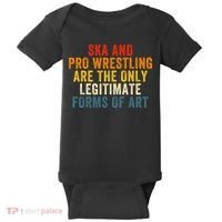 Ska And Pro Wrestling Are The Only Legitimate Forms Of Art Baby Bodysuit thumb 0