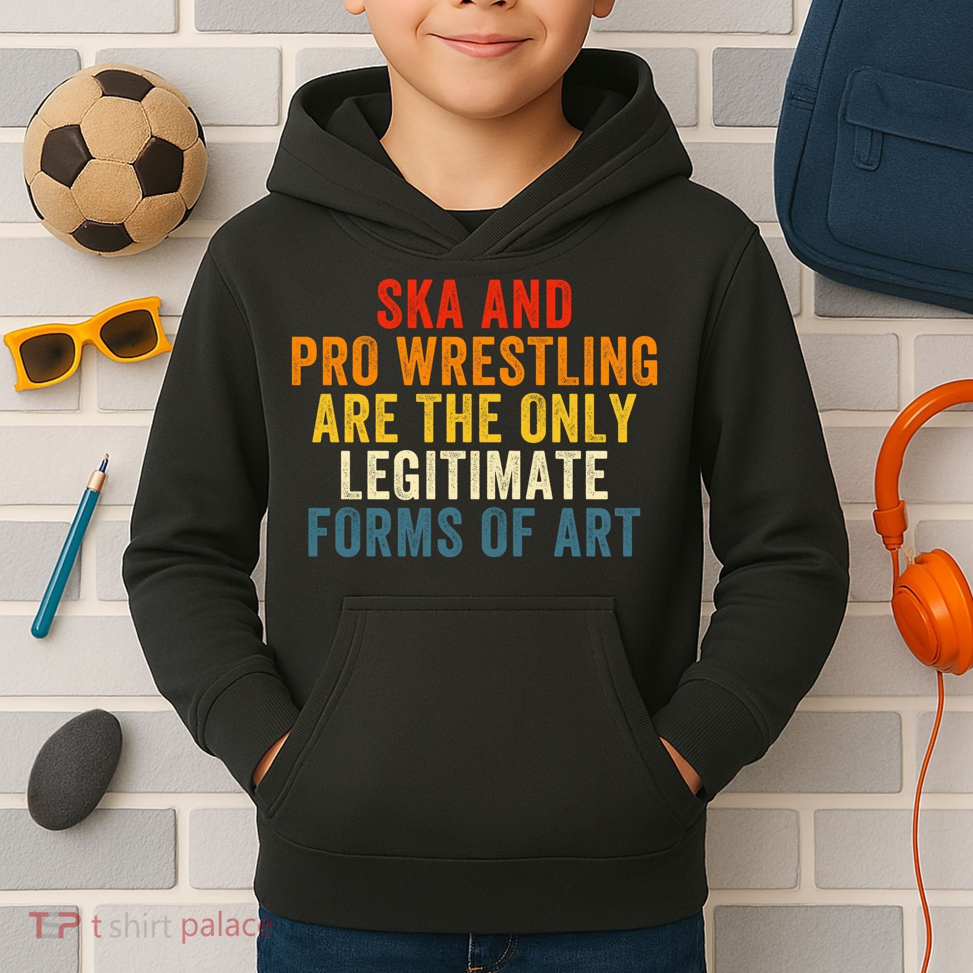Ska And Pro Wrestling Are The Only Legitimate Forms Of Art Kids Hoodie
