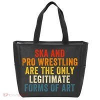 Ska And Pro Wrestling Are The Only Legitimate Forms Of Art Tote Bag thumb 0