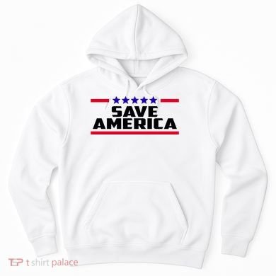 Save America Political Election Hoodie
