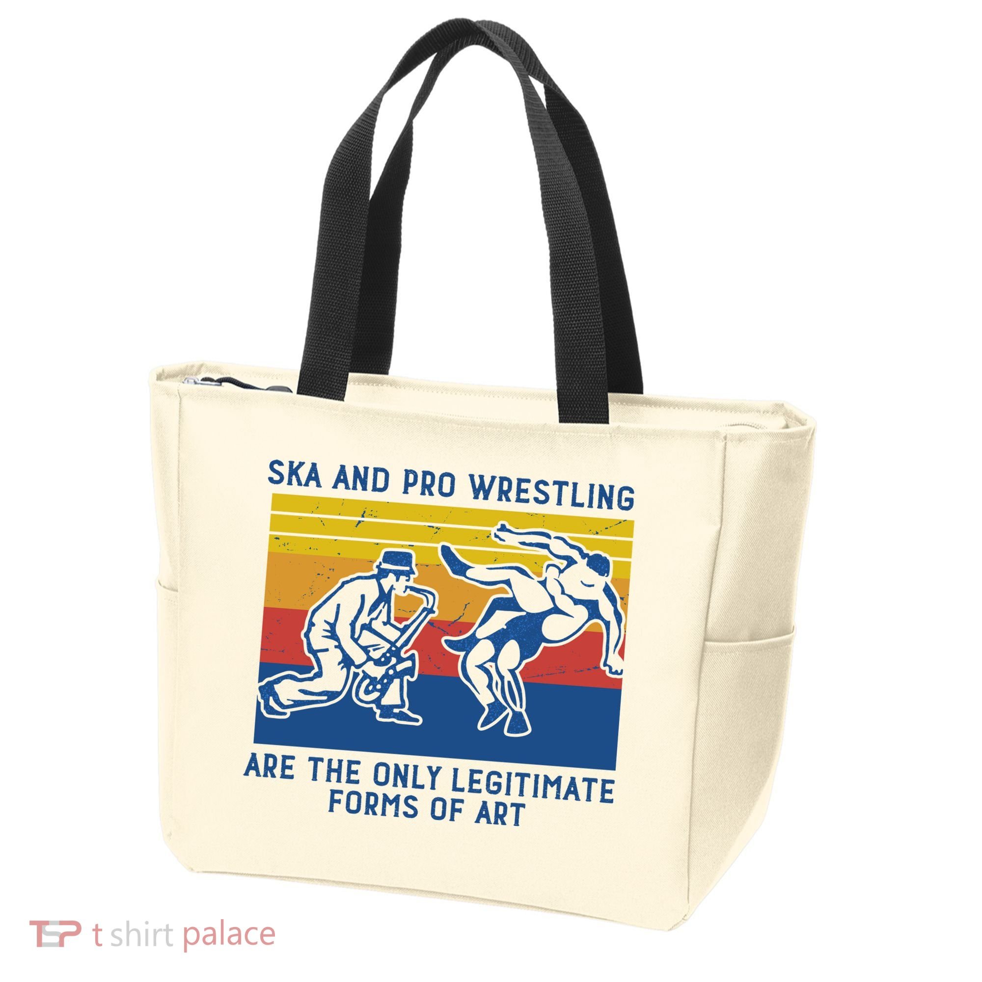 Ska And Pro Wrestling Are The Only Legitimate Forms Of Art Tote Bag