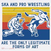 Ska And Pro Wrestling Are The Only Legitimate Forms Of Art Tank Top thumb 6