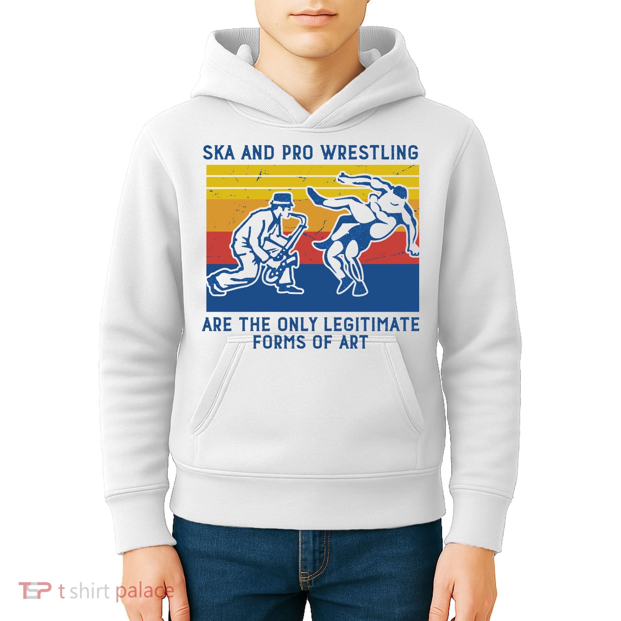 Ska And Pro Wrestling Are The Only Legitimate Forms Of Art Kids Hoodie