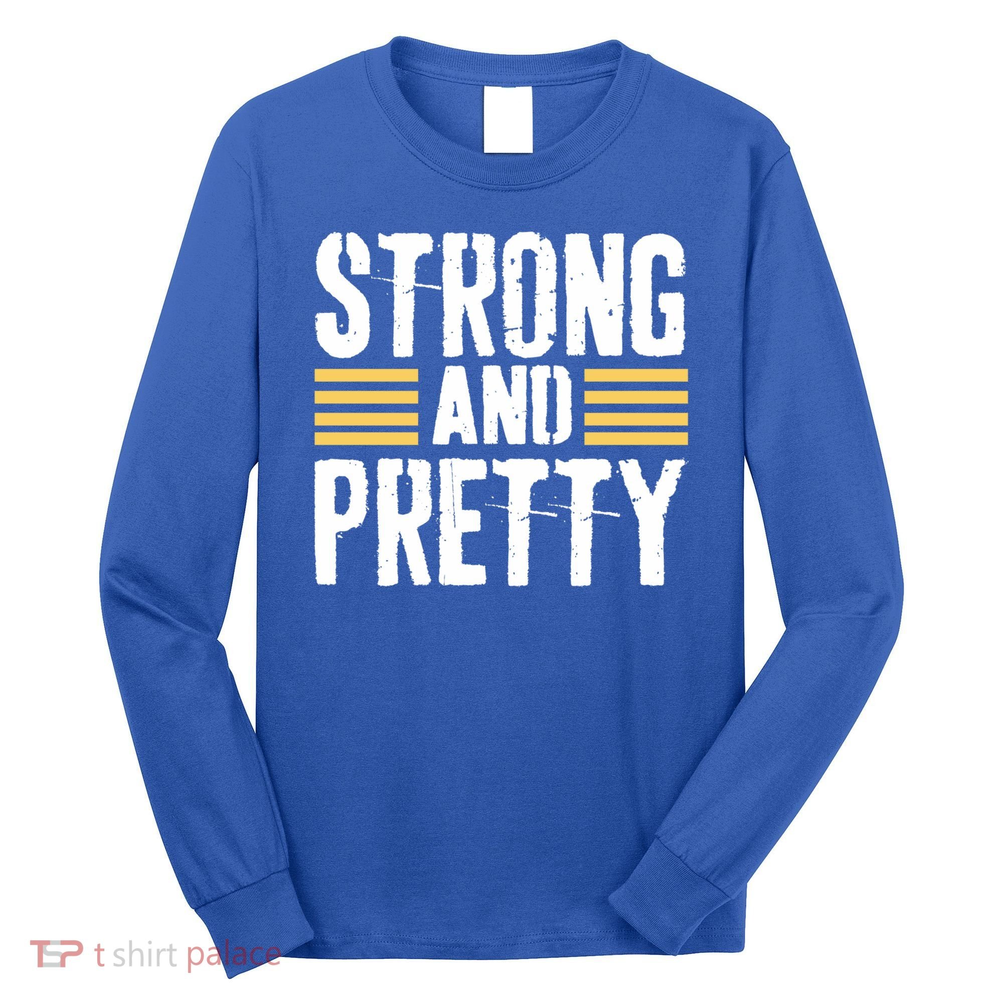 Strong And Pretty Funny Fitness Gym Gift Long Sleeve Shirt