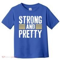 Strong And Pretty Funny Fitness Gym Gift Toddler T-Shirt thumb 0