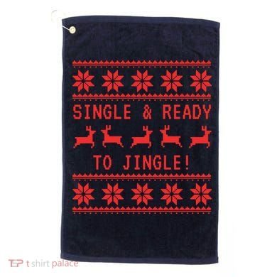Single And Ready To Jingle Golf Towel