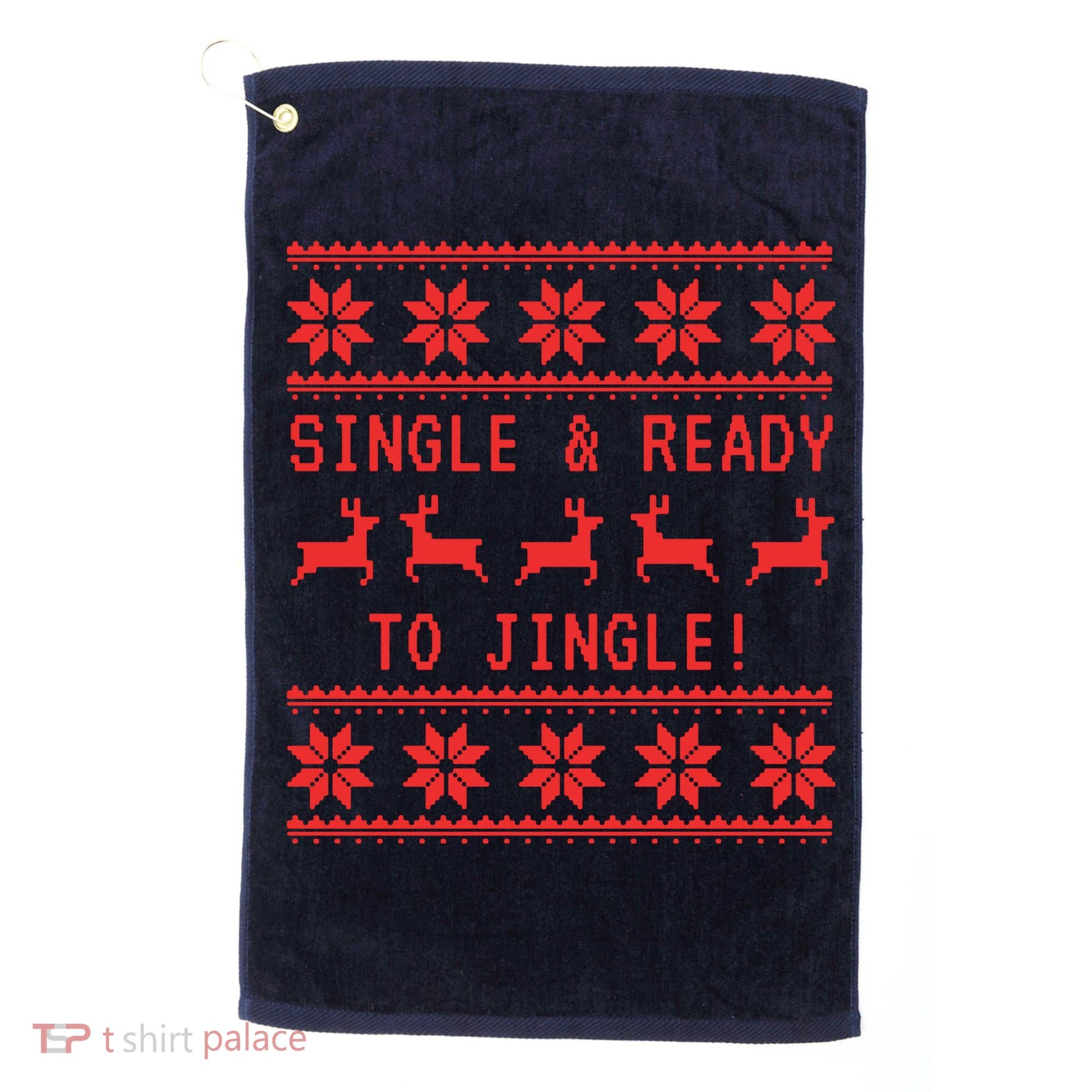 Single And Ready To Jingle Golf Towel