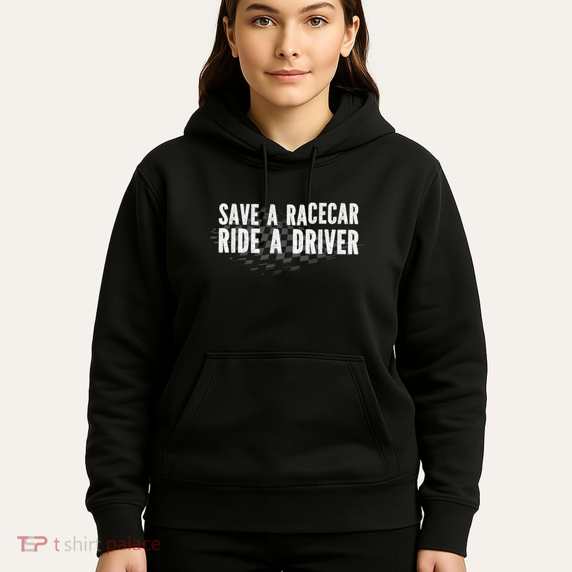 Save A Racecar Ride A Driver Hoodie
