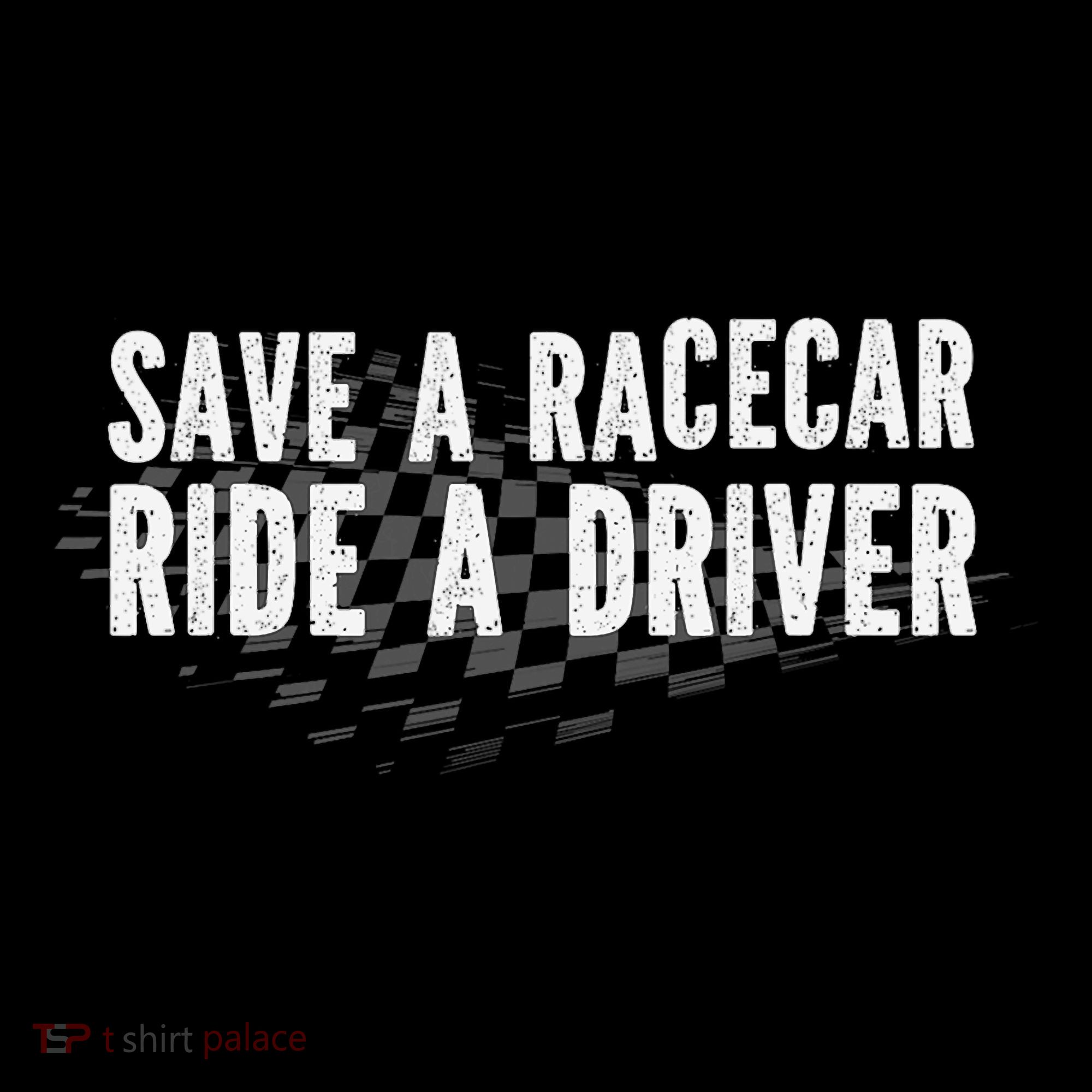 Save A Racecar Ride A Driver Women's Hoodie