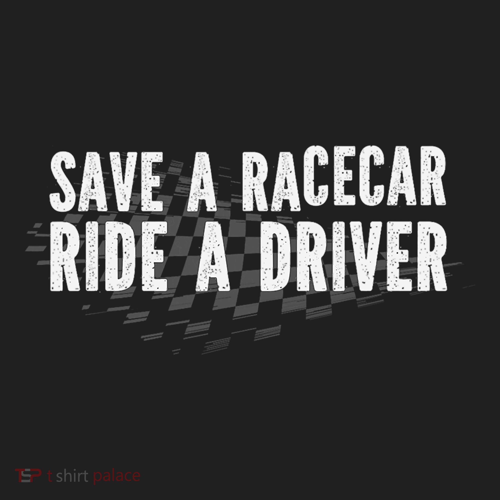 Save A Racecar Ride A Driver Tumbler