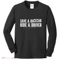 Save A Racecar Ride A Driver Kids Long Sleeve Shirt thumb 0