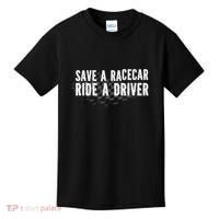 Save A Racecar Ride A Driver Kids T-Shirt thumb 0
