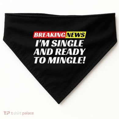 Single And Ready To Mingle Funny Sarcastic Breakup Divorce USA-Made Doggie Bandana