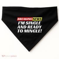 Single And Ready To Mingle Funny Sarcastic Breakup Divorce USA-Made Doggie Bandana thumb 0