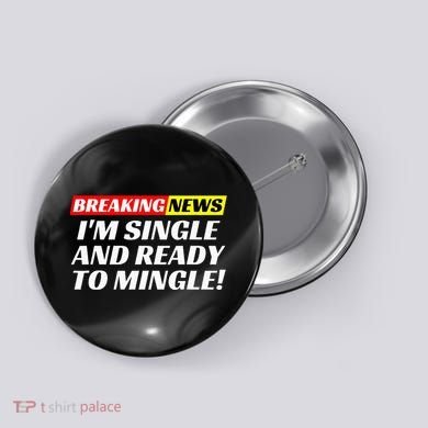 Single And Ready To Mingle Funny Sarcastic Breakup Divorce Button