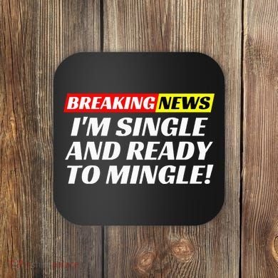 Single And Ready To Mingle Funny Sarcastic Breakup Divorce Coaster