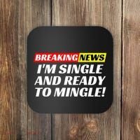 Single And Ready To Mingle Funny Sarcastic Breakup Divorce Coaster thumb 0