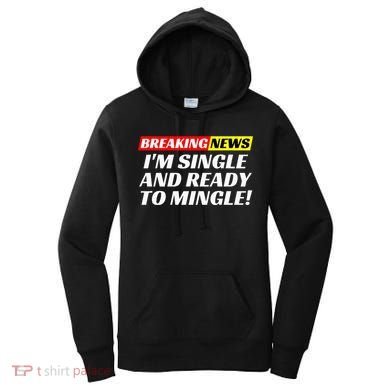 Single And Ready To Mingle Funny Sarcastic Breakup Divorce Women's Hoodie