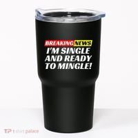 Single And Ready To Mingle Funny Sarcastic Breakup Divorce Tumbler thumb 0