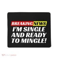 Single And Ready To Mingle Funny Sarcastic Breakup Divorce Mousepad thumb 0