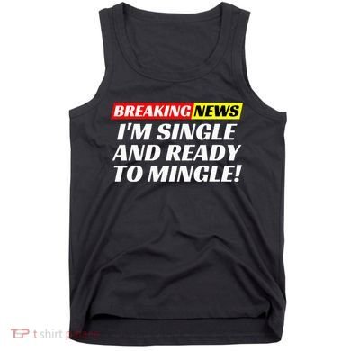 Single And Ready To Mingle Funny Sarcastic Breakup Divorce Tank Top
