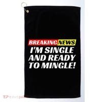 Single And Ready To Mingle Funny Sarcastic Breakup Divorce Golf Towel thumb 0
