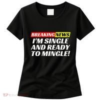 Single And Ready To Mingle Funny Sarcastic Breakup Divorce Women's T-Shirt thumb 0