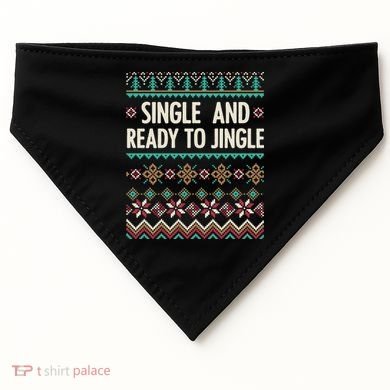 Single And Ready To Jingle Ugly Sweater Christmas Gift USA-Made Doggie Bandana