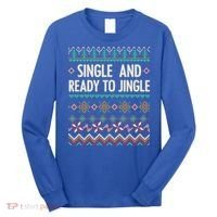 Single And Ready To Jingle Ugly Sweater Christmas Gift Long Sleeve Shirt thumb 0