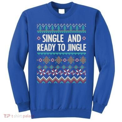 Single And Ready To Jingle Ugly Sweater Christmas Gift Sweatshirt