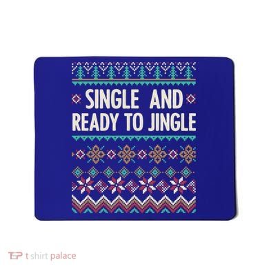 Single And Ready To Jingle Ugly Sweater Christmas Gift Mousepad