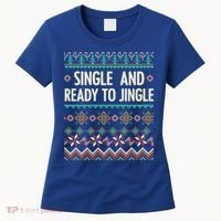 Single And Ready To Jingle Ugly Sweater Christmas Gift Women's T-Shirt thumb 0
