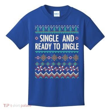 Single And Ready To Jingle Ugly Sweater Christmas Gift Kids T-Shirt