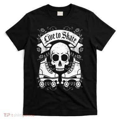 Skull And Roller Skates Live To Skate Goth Punk Roller Derby T-Shirt