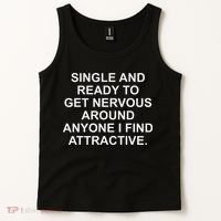 Single And Ready To Get Nervous Around Anyone Attractive Tank Top thumb 2