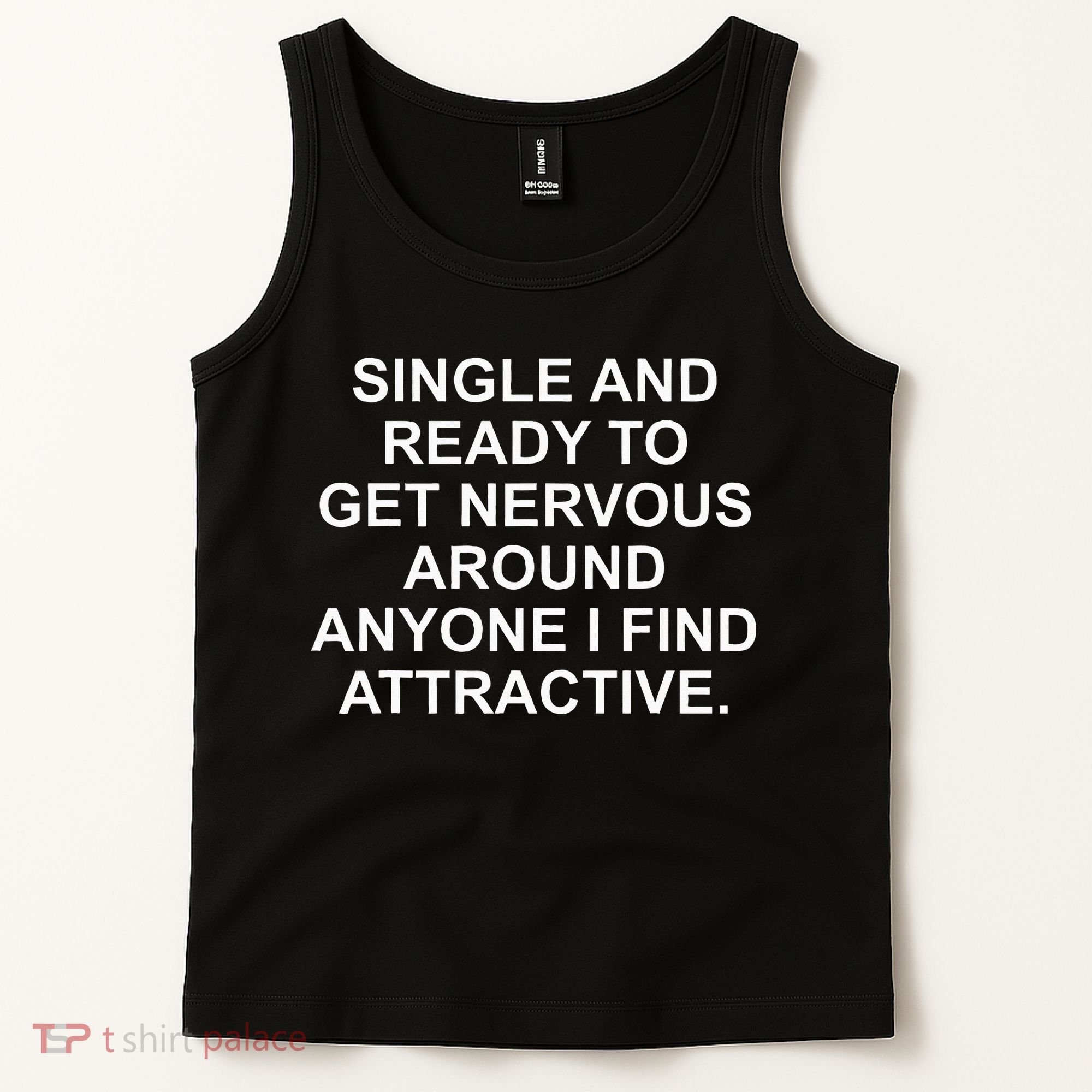 Single And Ready To Get Nervous Around Anyone Attractive Tank Top
