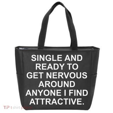 Single And Ready To Get Nervous Around Anyone Attractive Tote Bag