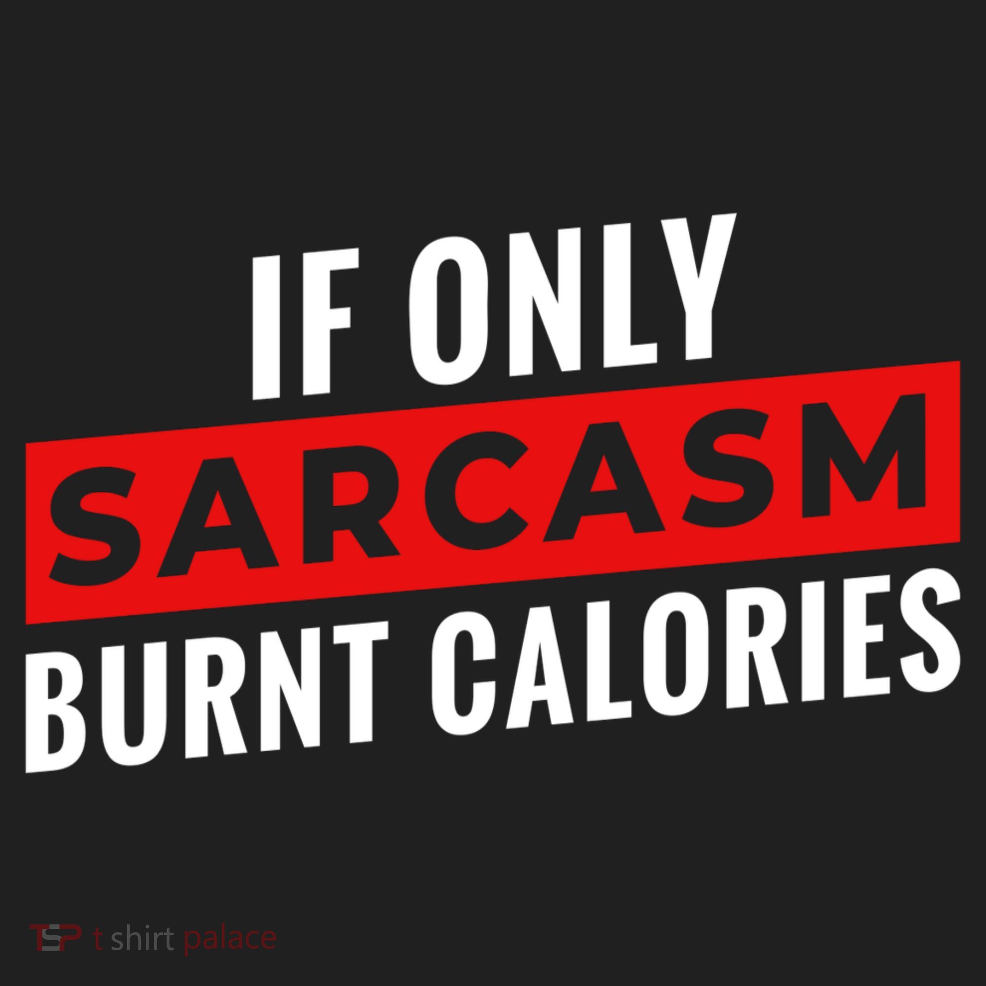 Sarcasm Burnt Calories Women's Sweatshirt