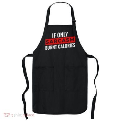Sarcasm Burnt Calories Apron