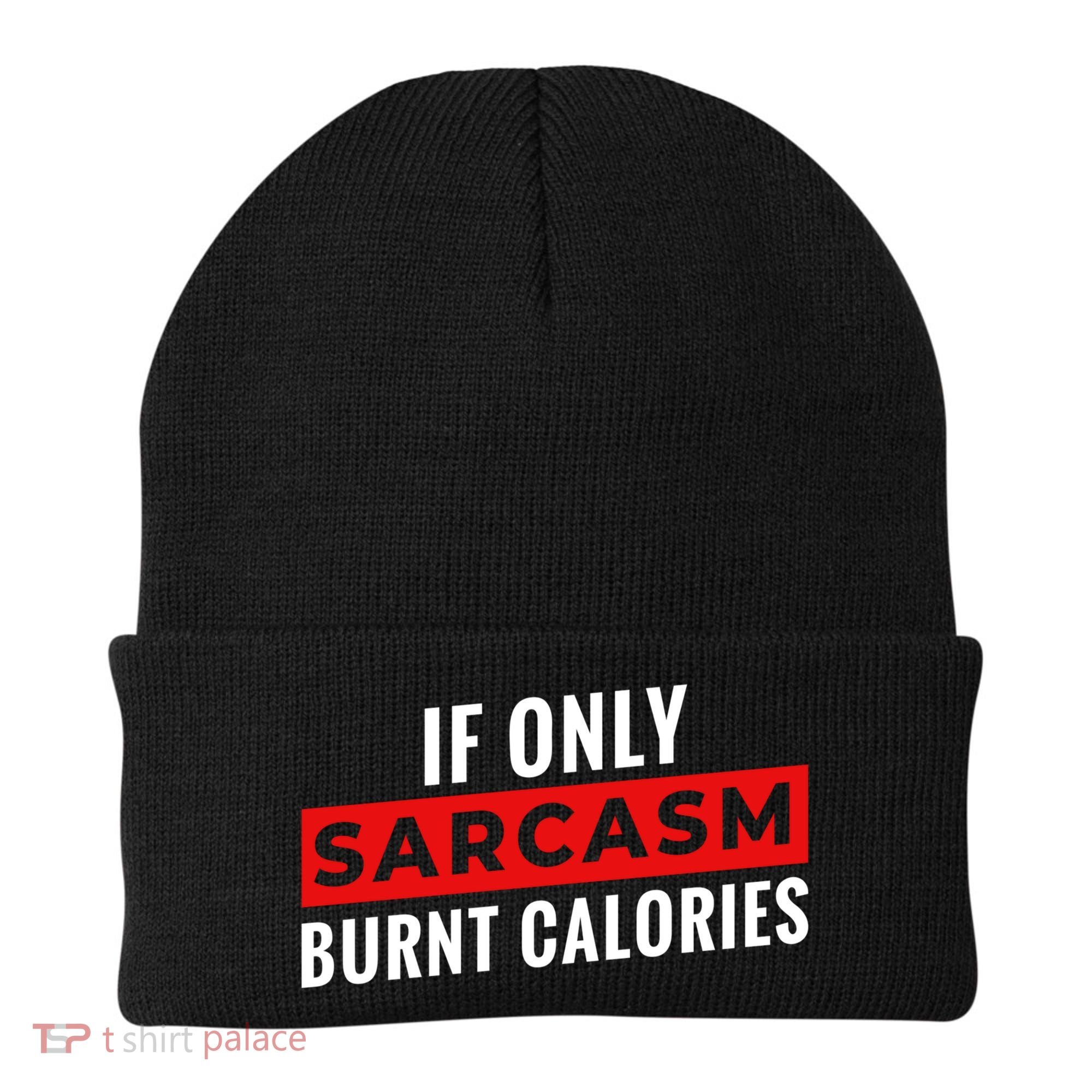 Sarcasm Burnt Calories Beanie