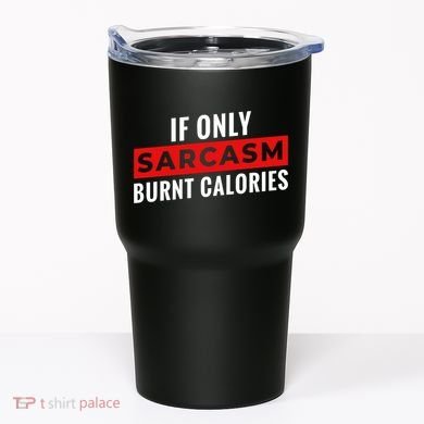 Sarcasm Burnt Calories Tumbler