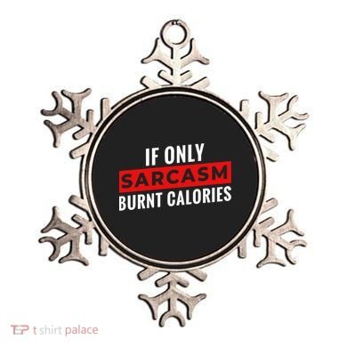 Sarcasm Burnt Calories Ornament