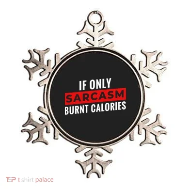 Sarcasm Burnt Calories Ornament