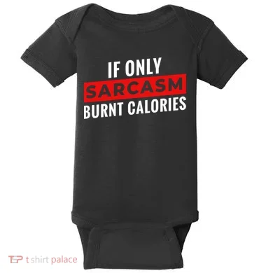 Sarcasm Burnt Calories Baby Bodysuit