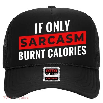 Sarcasm Burnt Calories Hat