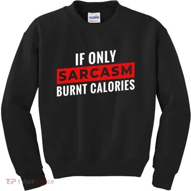 Sarcasm Burnt Calories Kids Sweatshirt