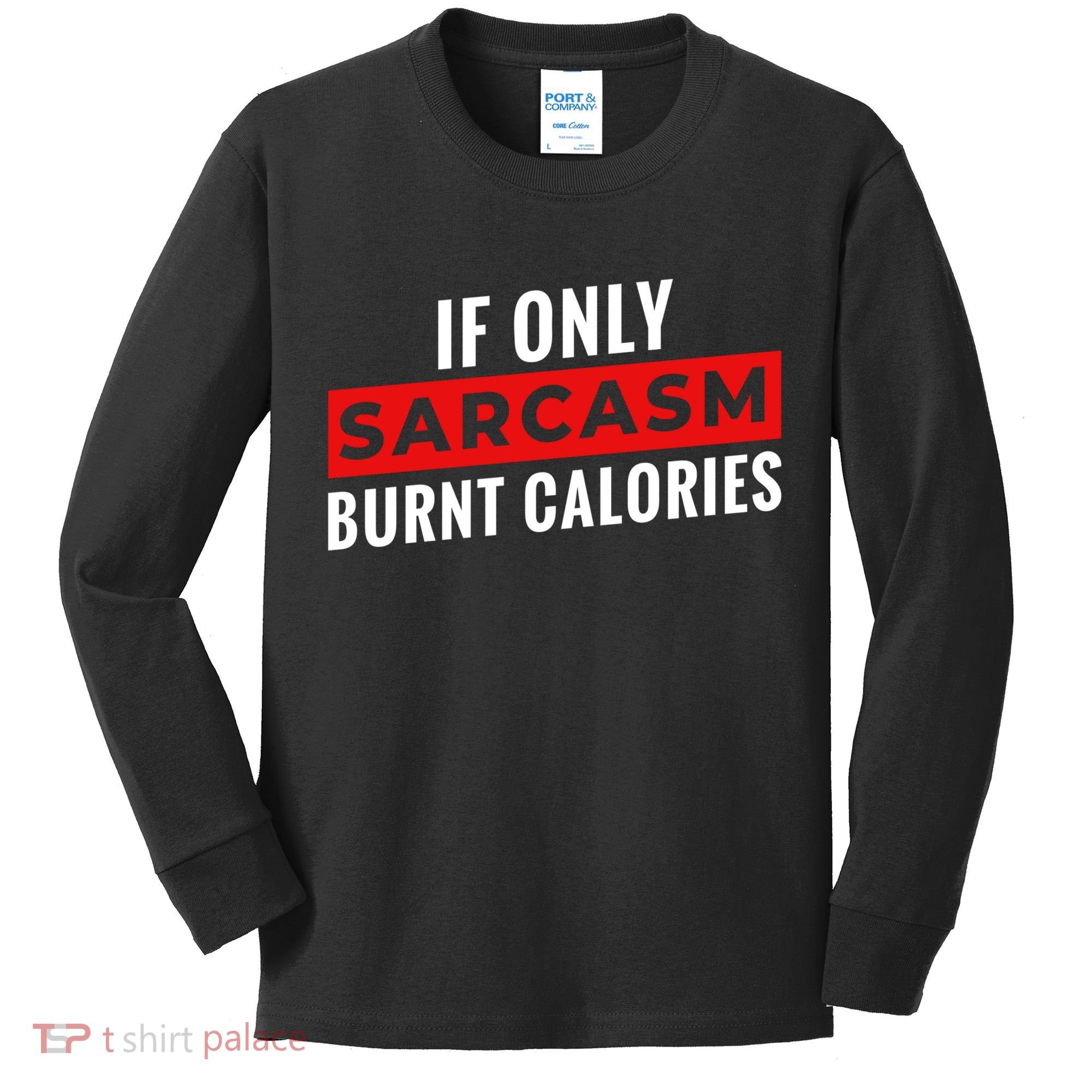 Sarcasm Burnt Calories Kids Long Sleeve Shirt